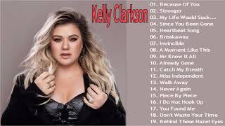 Kelly Clarkson Greatest Hits - Best Songs of Kelly Clarkson