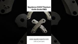 Spyderco C223 Titanium Knife  Scale PM3