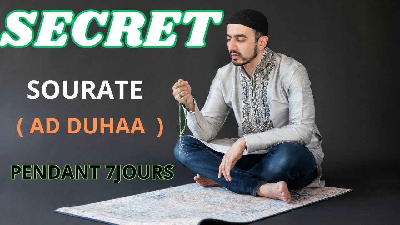 SECRET SOURATE  (AD DUHAA )   PENDANT 7JOURS