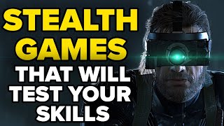 15 Best Stealth Games of All Time That Will Test Your Skills [2023 Edition]
