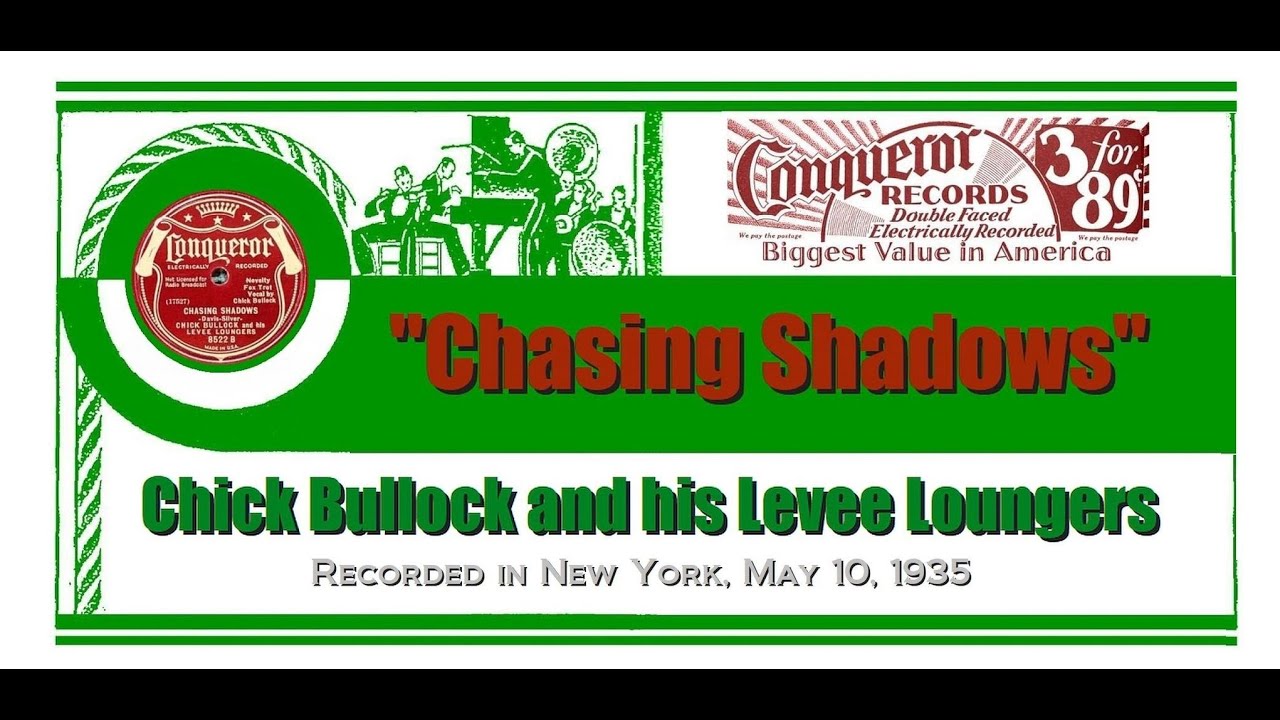 "Chasing Shadows" Chick Bullock and his Levee Loungers 1935 adlı videoyu YouTube'da izle "Chasing Shadows" Chick Bullock and his Levee Loungers 1935 adlı videoyu YouTube'da izle
