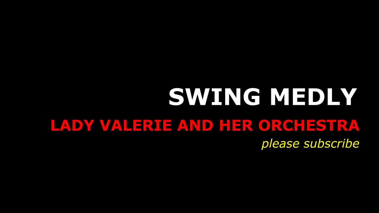 SWING MEDLY    LADY VALERIE AND HER ORCHESTRA ENCORE