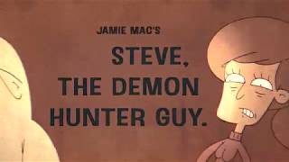Steve, The Demon Hunter Guy (Intro)