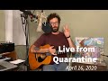 Live from Quarantine - April 16