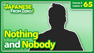 Nothing and Nobody - Japanese From Zero! Video 65