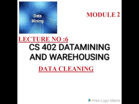LECTURE 6||DATAMINING AND WAREHOUSING||MODULE 2||Data cleaning