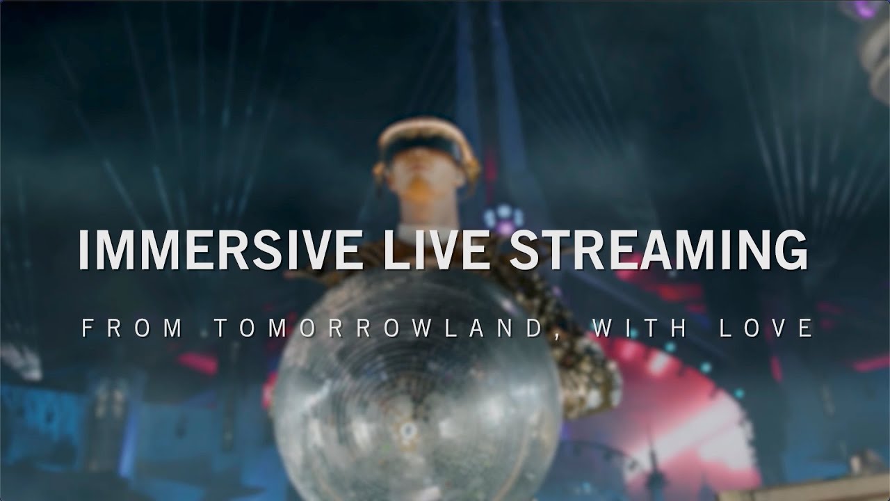 Immersive Live Streaming from Tomorrowland, with Love