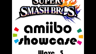 amiibo Showcase: Super Smash Bros Wave 5