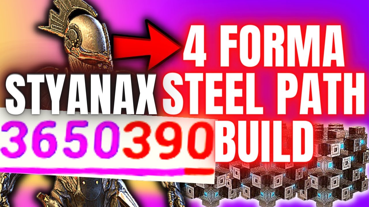 Warframe Styanax Steel Path Build 4 Forma