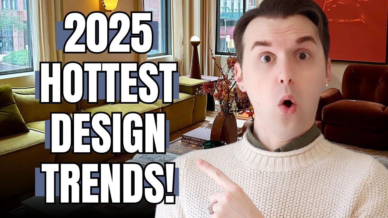 Top Interior Design Trends For 2025! - YouTube