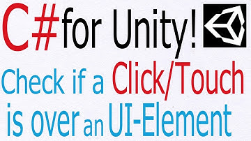 Unity C# Tutorial - Input Basics: Check if a Click/Touch is in front of an UI-Element