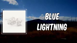 Lyric: Blue Lightning by Big Thief
