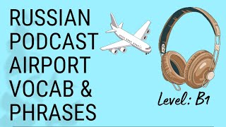 AIRPORT &amp; TRAVEL VOCABULARY - RUSSIAN PODCAST