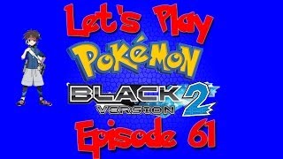 Pokemon Black and White 2 - Episode 61 - Giant Chasm!