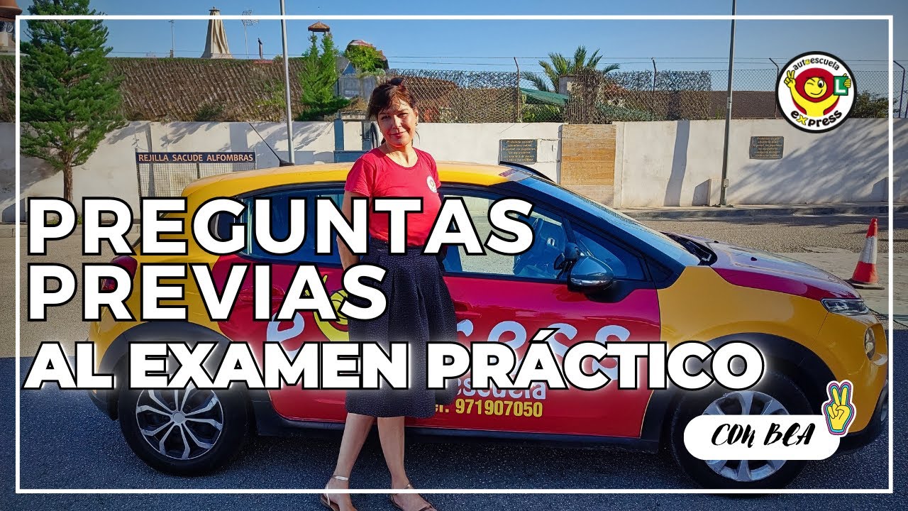 Preguntas previas al examen práctico 🧐🚗
