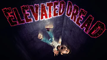 100% TERRIFYING | Elevated Dread