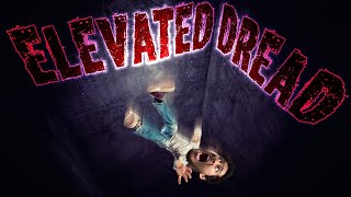 100% TERRIFYING | Elevated Dread