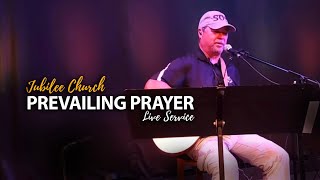 Jubilee Church | Prevailing Prayer