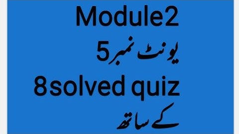Module 2 unit 5 with 8 solved quiz
