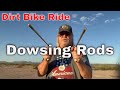 Do they work  dowsing rods  cool bottle finds  looking for treasures  dirt bike ride