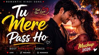 Tu Mere Pass Ho | Romantic Hindi Song | Best Love Song 2026 | Heart Touching Song