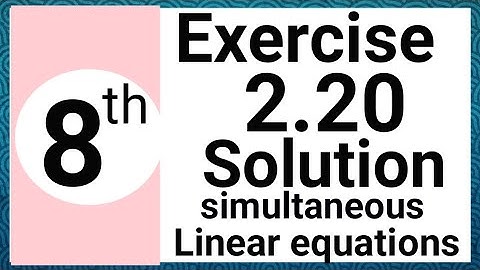 Exercise 2.20 math class 8| solution of simultaneous linear equations| Waseem Academy