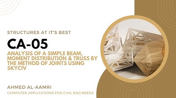 Analysis of a Simple Beam, Moment Distribution & Truss by the method of joints using SkyCiv