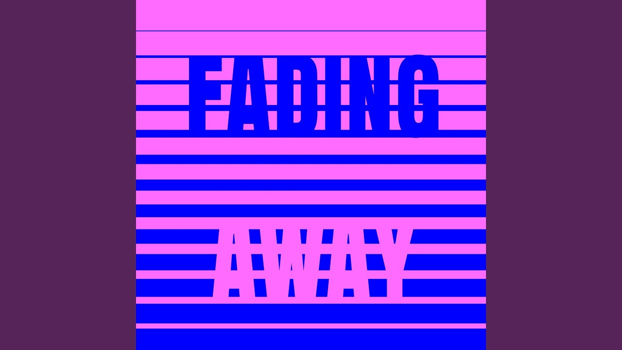 Watch Fading Away on YouTube Watch Fading Away on YouTube