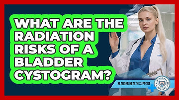 What Are The Radiation Risks Of A Bladder Cystogram? - Bladder Health Support