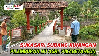 SUASANA PERKAMPUNGAN SUKASARI | VILLAGE ATMOSPHERE OF SUKASARI KUNINGAN WEST JAVA, ASRI PIKABETAHEUN