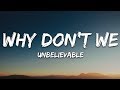 Why Don T We Unbelievable Lyrics Why Don T We Unbelievable Lyrics