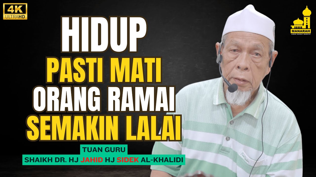 Dunia Bukanlah Rumah Kita - Tuan Guru Shaikh Dr Jahid Sidek Al-Khalidi