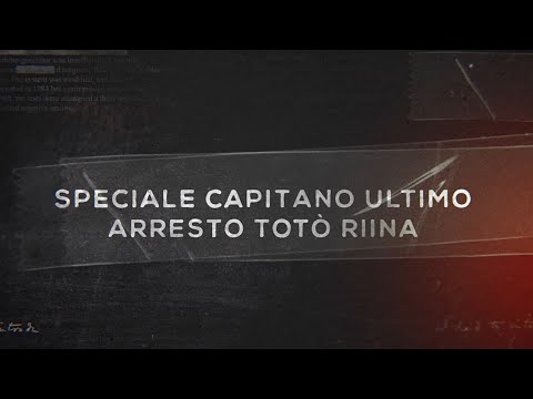 Speciale Capitano Ultimo - Arresto Totò Riina