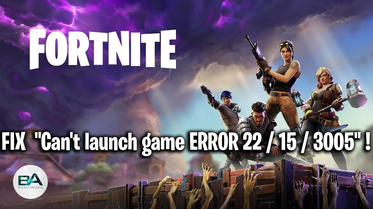 how to fix can t launch game error 22 15 3005 in fortnite season 8 - fortnite can t launch