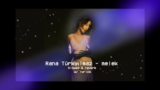 Rana Türkyılmaz  - Melek (Slowed & reverb) || LYRICS