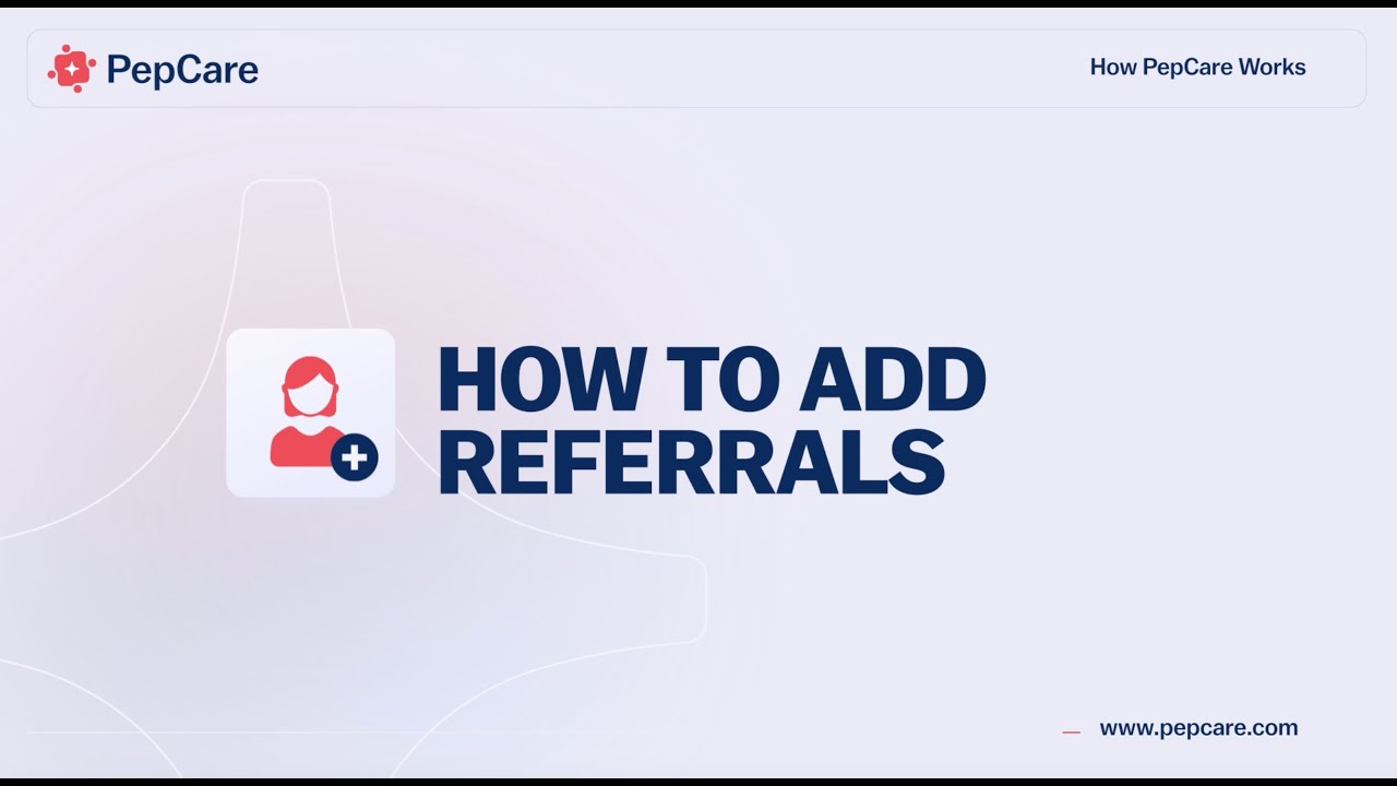 How to Add a Referral in PepCare | Dental Referral Workflow Made Simple