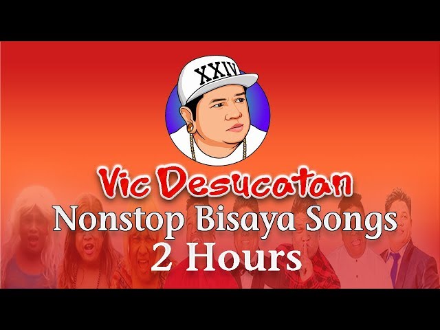 Vic Desucatan Nonstop Bisaya Songs class=