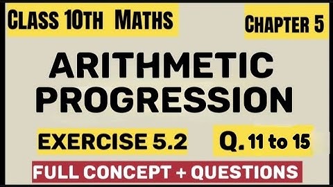 Class 10th Maths Chapter 5 | Arithmetic Progression | Exercise 5.2 | Q. 11 to 15 