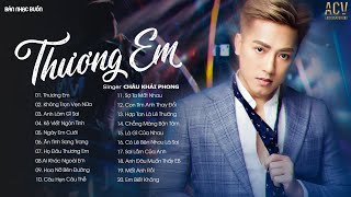 Thương Em, Không Trọn Vẹn Nữa, Anh Làm Gì Sai | Album Nhạc Trẻ Hay Nhất Của Châu Khải Phong 2024