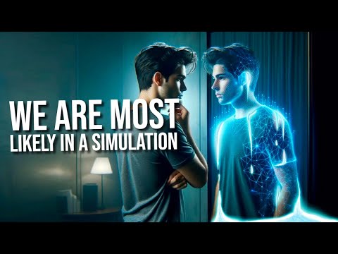 Why Do Some Scientists Say That We Are Living In a Simulation?
