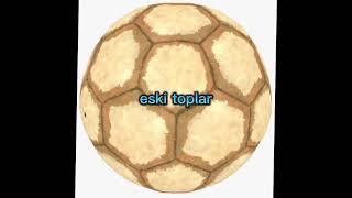 Eski Toplar Vs Yeni Toplar