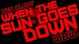 Ken Blast  When The Sun Goes Down wbw S fixed