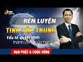 Cách Rèn Luyện Tính Tập Trung , Yếu Tố Để Quyết Định Bạn Thành Công? | Học Viện CEO Việt Nam