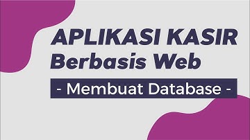 Aplikasi Kasir Part 1 - Membuat Database