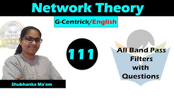 Lec 111 All Band Pass Filters with Questions || Network Theory || English Version || GATE-2022