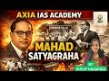 MAHAD SATYAGRAHA (1927) | Dr. B.R. Ambedkar’s Historic Fight for Equality | AXIA IAS ACADEMY