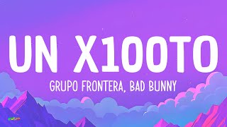 Grupo Frontera, Bad Bunny - UN X100TO (Letra)