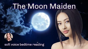 💤THE MOON MAIDEN Relaxation Bedtime Story that Will Lull You to Sleep 💤