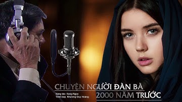 CHUYỆN NGƯỜI ĐÀN BÀ 2000 NĂM TRƯỚC - Sáng tác: Song Ngọc - Trình bày: Khương Duy Hoàng