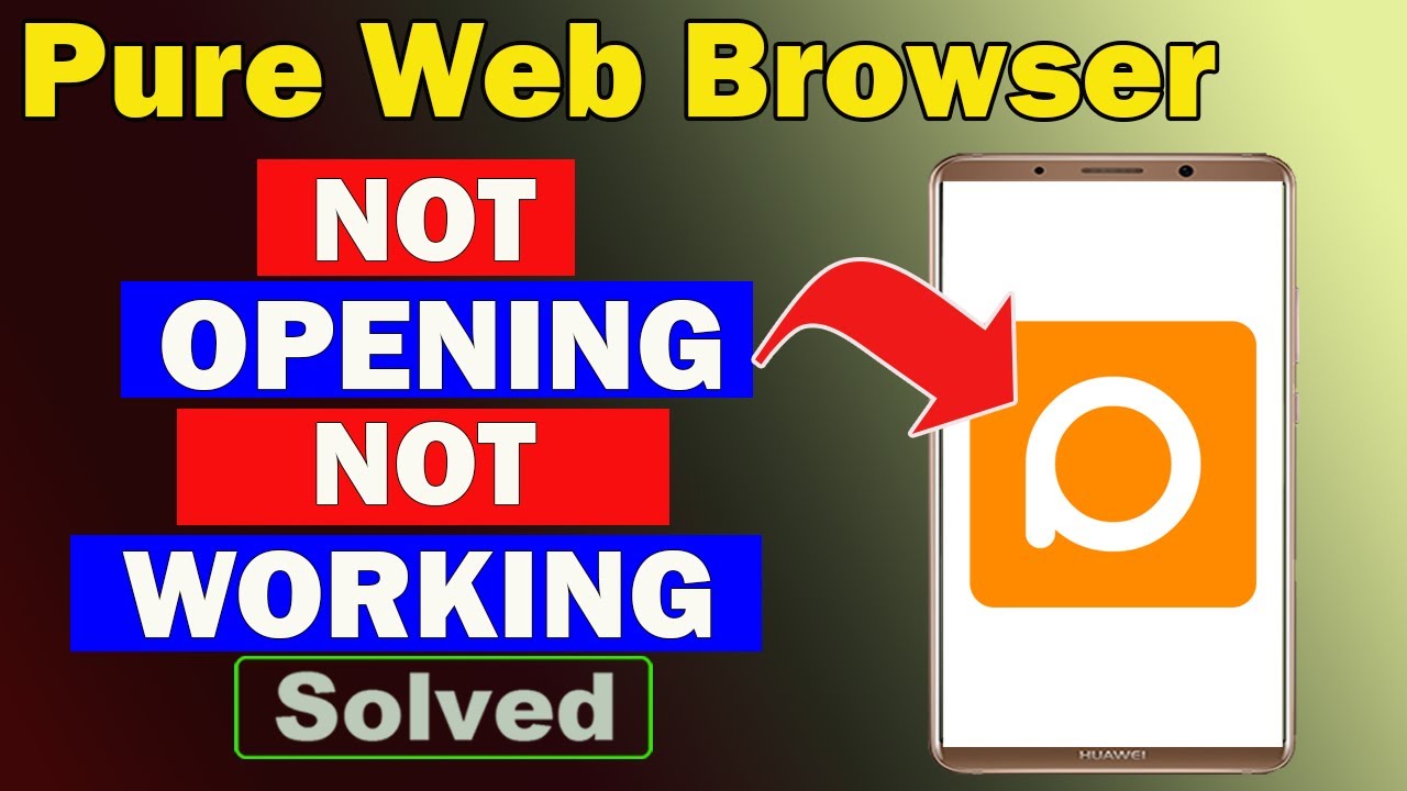 Fix Pure Web Browser App Not Opening / Not Working / Not Responding ...